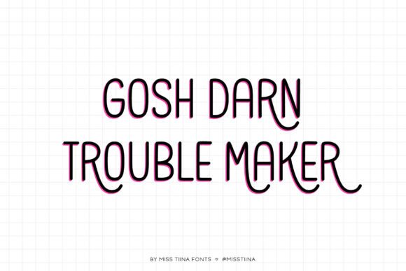 Gosh Darn Trouble Maker Font