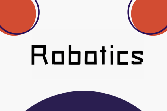 Robotics: A Modern Font for Creative Makers